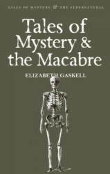 Tales of Mystery & the Macabre - Elizabeth Gaskell (ISBN: 9781840220957)