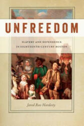 Unfreedom - Jared Ross Hardesty (ISBN: 9781479801848)