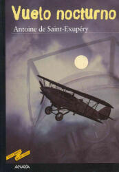 Vuelo nocturno - Antoine de Saint-Exupéry, Enrique Flores, Juan de Benavent (ISBN: 9788466726399)