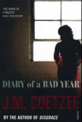 Diary of a Bad Year - J M Coetzee (ISBN: 9780099516224)