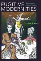 Fugitive Modernities: Kisama and the Politics of Freedom (ISBN: 9781478001546)