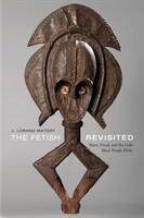 The Fetish Revisited: Marx Freud and the Gods Black People Make (ISBN: 9781478001058)