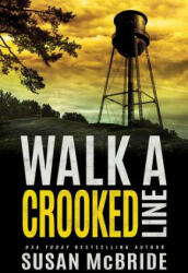 Walk a Crooked Line - Susan McBride (ISBN: 9781477848647)
