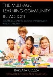 The Multi-Age Learning Community in Action: Creating a Caring School Environment for All Children (ISBN: 9781475837742)