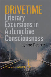 Drivetime: Literary Excursions in Automotive Consciousness (ISBN: 9781474431460)
