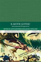 B-Movie Gothic: International Perspectives (ISBN: 9781474423441)