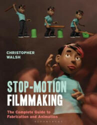 Stop Motion Filmmaking - Christopher Walsh (ISBN: 9781474268042)