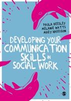 Developing Your Communication Skills in Social Work (ISBN: 9781473975873)