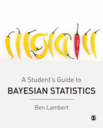 Student's Guide to Bayesian Statistics - Ben Lambert (ISBN: 9781473916364)