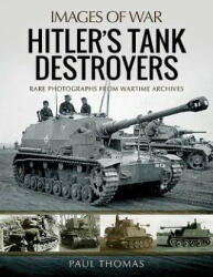 Hitler's Tank Destroyers - Paul Thomas (ISBN: 9781473896178)