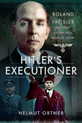 Hitler's Executioner - Helmut Ortner (ISBN: 9781473889392)