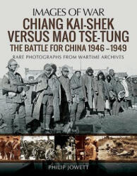 Chiang Kai-Shek versus Tse-Tung - Philip Jowett (ISBN: 9781473874848)