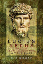 Lucius Verus and the Roman Defence of the East (ISBN: 9781473847606)