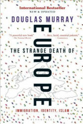 STRANGE DEATH OF EUROPE - Douglas Murray (ISBN: 9781472958051)