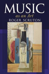 Music as an Art - SCRUTON ROGER (ISBN: 9781472955715)