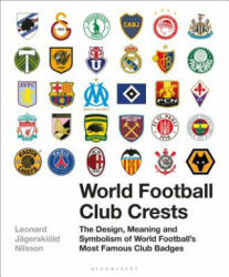 World Football Club Crests - Leonard Jagerskioeld Nilsson (ISBN: 9781472954251)