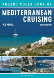 Adlard Coles Book of Mediterranean Cruising - Rod Heikell (ISBN: 9781472951236)