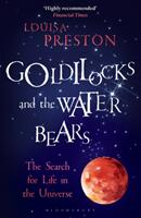 Goldilocks and the Water Bears - The Search for Life in the Universe (ISBN: 9781472920119)