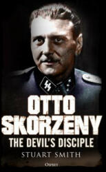 Otto Skorzeny - Stuart Smith (ISBN: 9781472829450)
