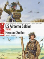 US Airborne Soldier vs German Soldier - CAMPBELL DAVID (ISBN: 9781472828569)