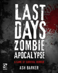 Last Days: Zombie Apocalypse - Ashley Barker (ISBN: 9781472826695)