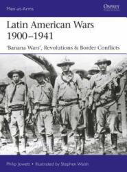 Latin American Wars 1900-1941 - Philip Jowett (ISBN: 9781472826282)