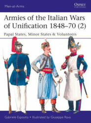 Armies of the Italian Wars of Unification 1848-70 - Gabriele Esposito (ISBN: 9781472826244)