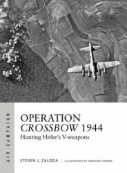 Operation Crossbow 1944 - ZALOGA STEVEN J (ISBN: 9781472826145)