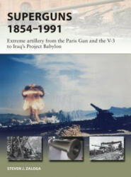 Superguns 1854-1991 - Steven J. (Author) Zaloga (ISBN: 9781472826107)