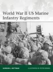 World War II US Marine Infantry Regiments - Gordon L. Rottman (ISBN: 9781472826084)