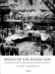 Wings of the Rising Sun: Uncovering the Secrets of Japanese Fighters and Bombers of World War II (ISBN: 9781472823731)