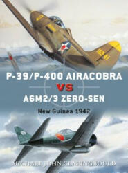 P-39/P-400 Airacobra vs A6M2/3 Zero-sen - CLARINGBOULD MICHAEL (ISBN: 9781472823663)