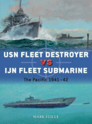 USN Fleet Destroyer vs IJN Fleet Submarine - Mark (Author) Stille (ISBN: 9781472820631)