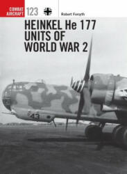 Heinkel He 177 Units of World War 2 - FORSYTH ROBERT (ISBN: 9781472820396)