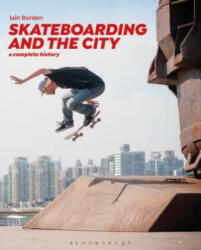 Skateboarding and the City - Iain Borden (ISBN: 9781472583451)
