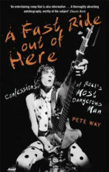 A Fast Ride Out of Here: Confessions of Rock's Most Dangerous Man (ISBN: 9781472124340)