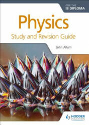 Physics for the Ib Diploma Study and Revision Guide (ISBN: 9781471899720)