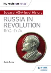 My Revision Notes: Edexcel AS/A-level History: Russia in revolution, 1894-1924 (ISBN: 9781471876585)