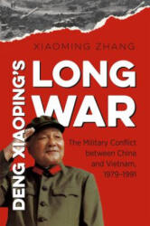 Deng Xiaoping's Long War - Xiaoming Zhang (ISBN: 9781469642345)