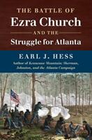 The Battle of Ezra Church and the Struggle for Atlanta (ISBN: 9781469642260)