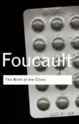 Birth of the Clinic - Michel Foucault (ISBN: 9780415307727)