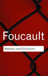 Madness and Civilization - Michel Foucault (ISBN: 9780415253857)