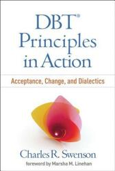 Dbt Principles in Action: Acceptance Change and Dialectics (ISBN: 9781462536108)