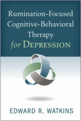 Rumination-Focused Cognitive-Behavioral Therapy for Depression - Watkins, Edward R. (ISBN: 9781462536047)