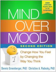 Mind Over Mood Second Edition: Change How You Feel by Changing the Way You Think (ISBN: 9781462533695)