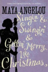 Singin' & Swingin' and Gettin' Merry Like Christmas - Maya Angelou (ISBN: 9781844085033)