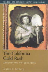 The California Gold Rush: A Brief History with Documents - Andrew C. Isenberg (ISBN: 9781457671647)