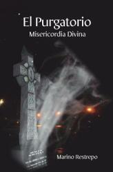 El Purgatorio Misericordia Divina (ISBN: 9781456624873)
