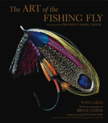 Art of the Fishing Fly - Tony Lolli (ISBN: 9781454929024)
