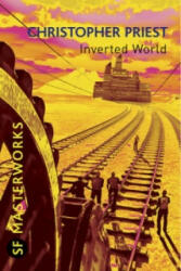Inverted World - Christopher Priest (ISBN: 9780575082106)